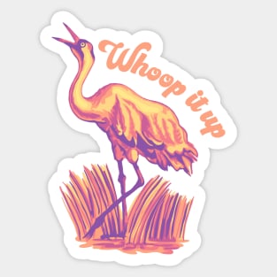 Whooping Crane - Whoop It Up Sticker